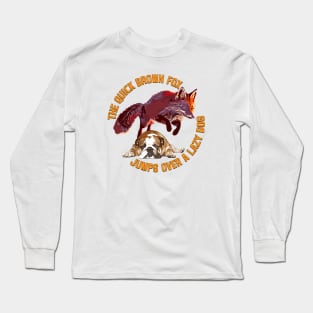 Quick Brown Fox Jumps Over A Lazy Dog Long Sleeve T-Shirt